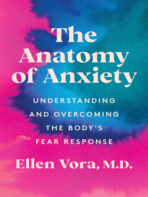 Title details for The Anatomy of Anxiety by Ellen Vora - Wait list
